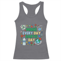 Make Every Day Earth Day Student Gift Racerback Tank Top Environmental Awareness