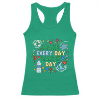 Make Every Day Earth Day Student Gift Racerback Tank Top Environmental Awareness