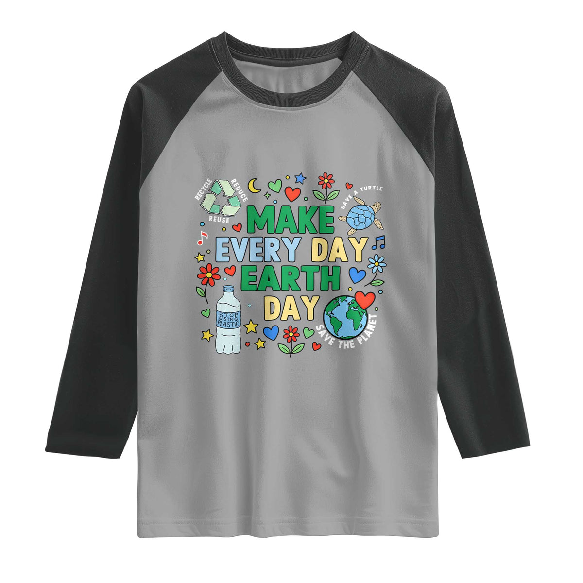 Make Every Day Earth Day Student Gift Raglan Shirt Environmental Awareness