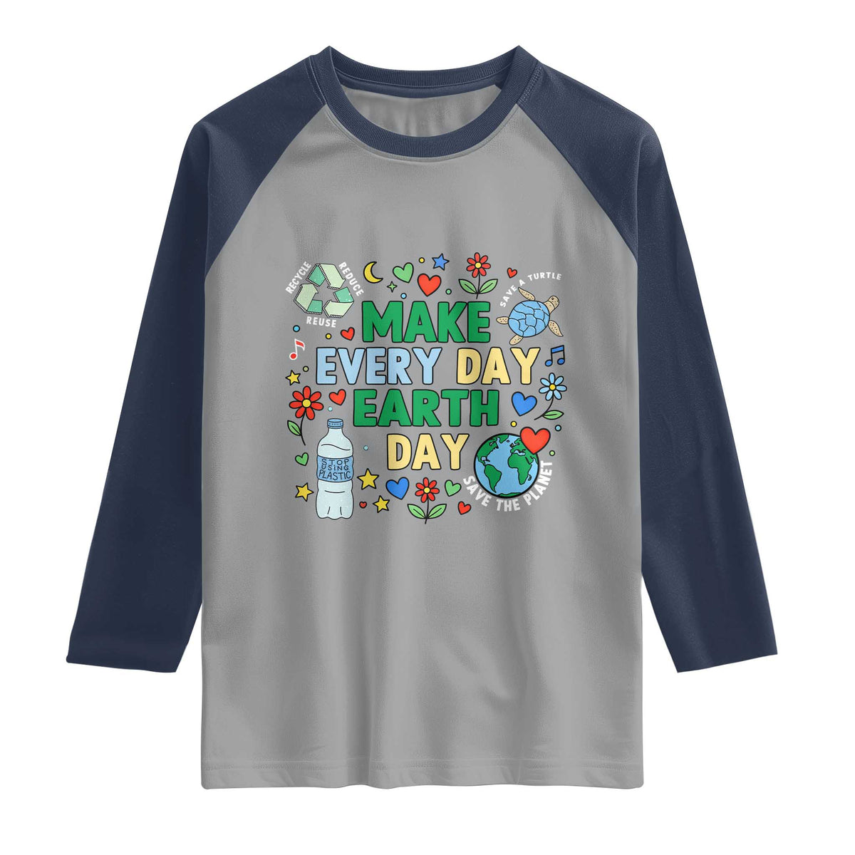 Make Every Day Earth Day Student Gift Raglan Shirt Environmental Awareness
