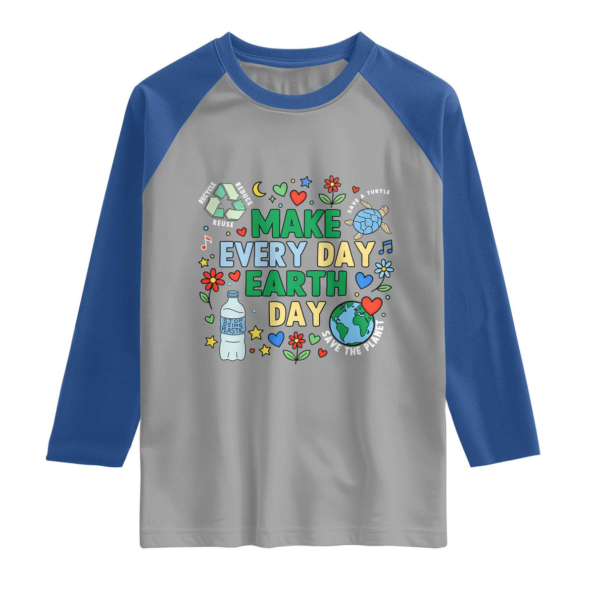 Make Every Day Earth Day Student Gift Raglan Shirt Environmental Awareness