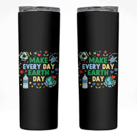 Make Every Day Earth Day Student Gift Skinny Tumbler Environmental Awareness