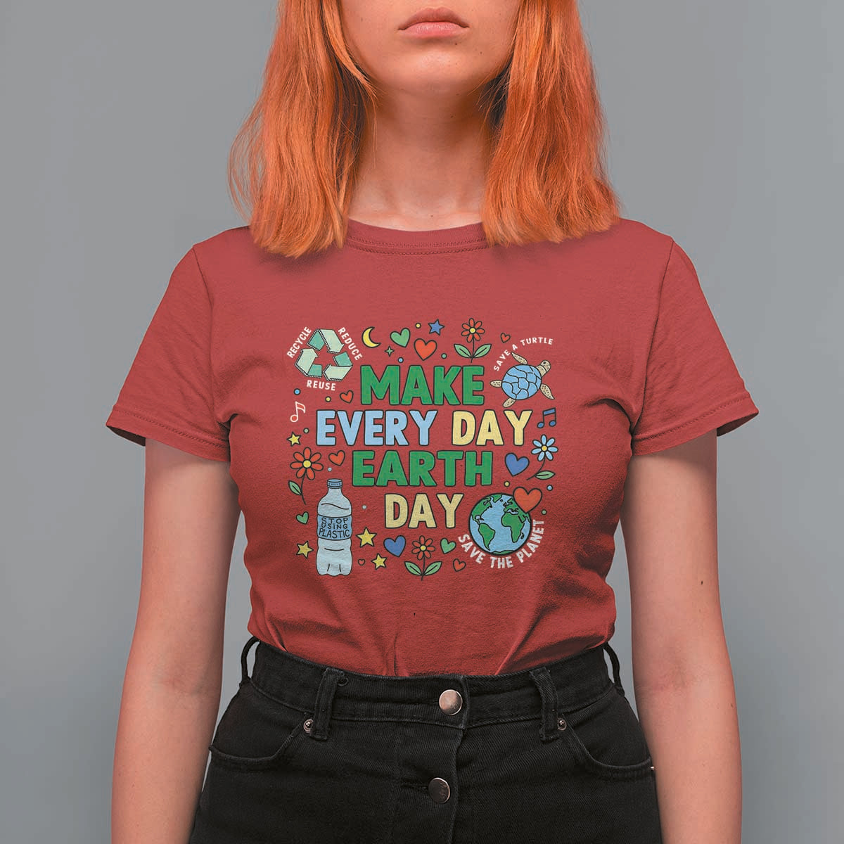 Make Every Day Earth Day Student Gift T Shirt For Women Environmental Awareness