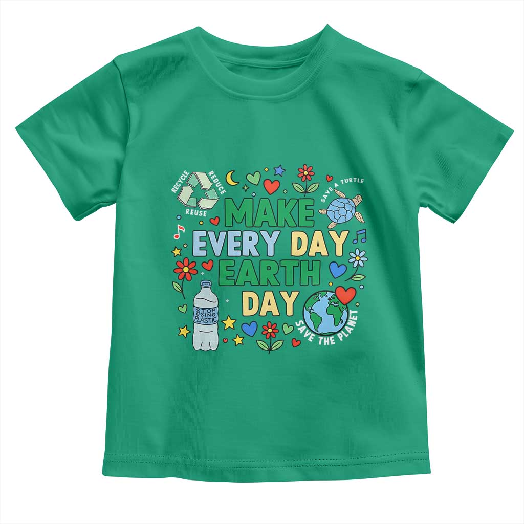 Make Every Day Earth Day Student Gift Toddler T Shirt Environmental Awareness