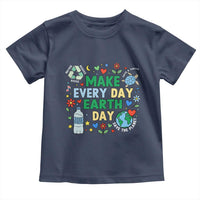 Make Every Day Earth Day Student Gift Toddler T Shirt Environmental Awareness