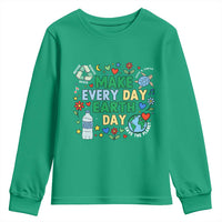 Make Every Day Earth Day Student Gift Youth Sweatshirt Environmental Awareness