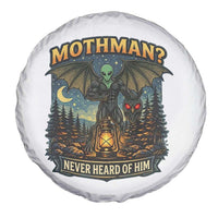 Funny Mothman Cryptid Believer Spare Tire Cover Never Heard Of Him
