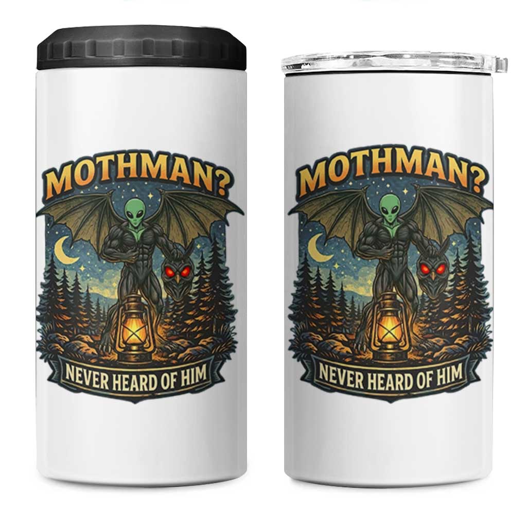 Funny Mothman Cryptid Believer 4 in 1 Can Cooler Tumbler Never Heard Of Him