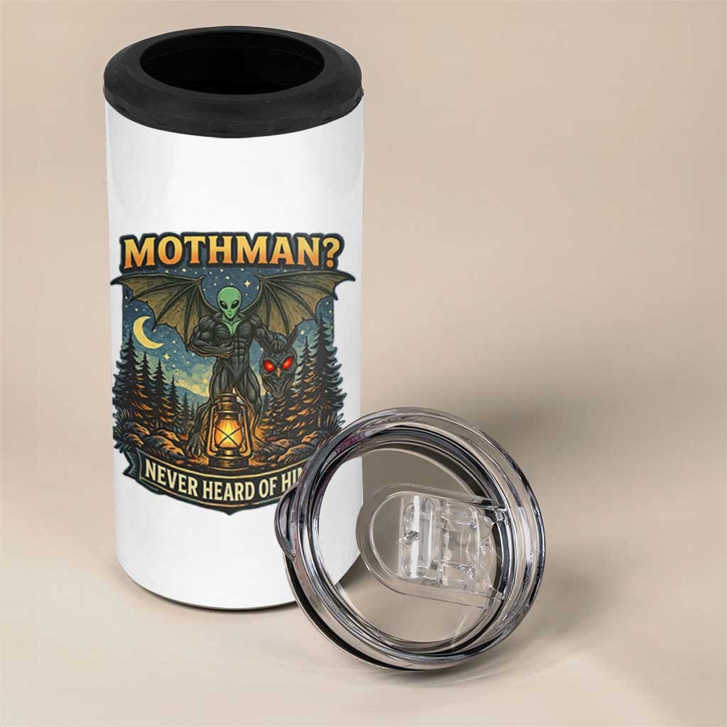 Funny Mothman Cryptid Believer 4 in 1 Can Cooler Tumbler Never Heard Of Him