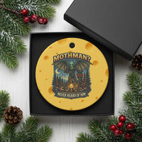 Funny Mothman Cryptid Believer Ceramic Ornament Never Heard Of Him