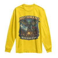 Funny Mothman Cryptid Believer Long Sleeve Shirt Never Heard Of Him