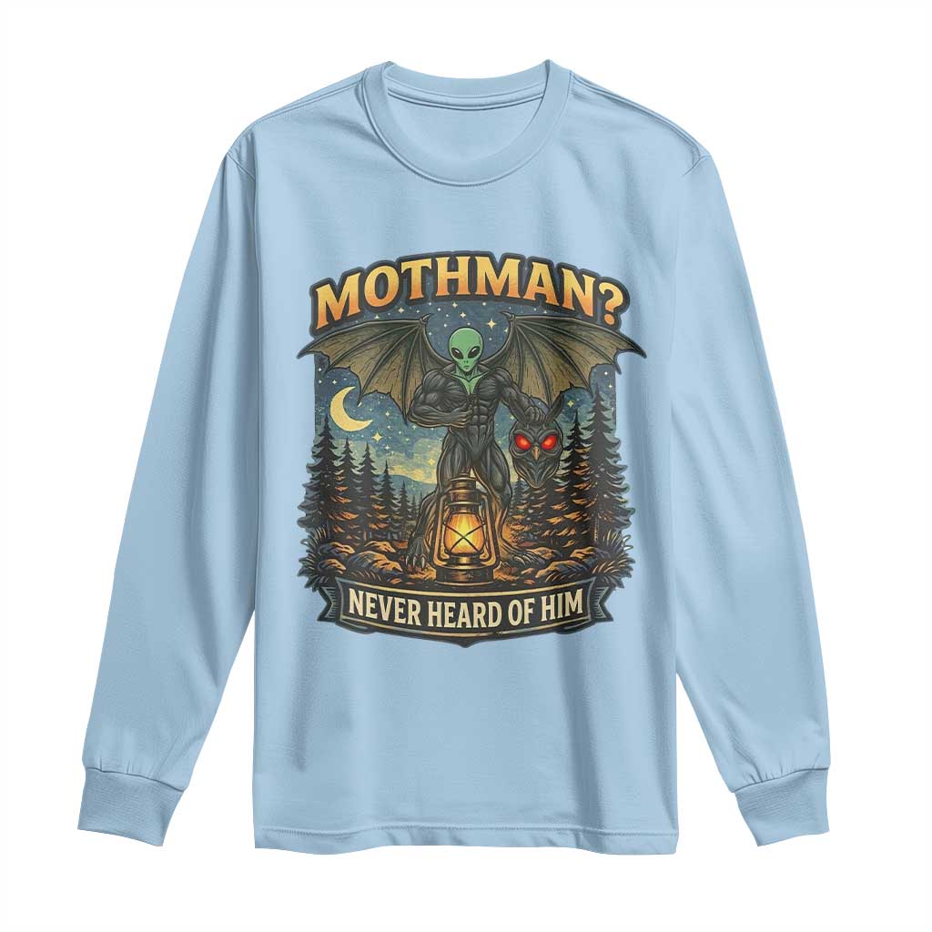 Funny Mothman Cryptid Believer Long Sleeve Shirt Never Heard Of Him