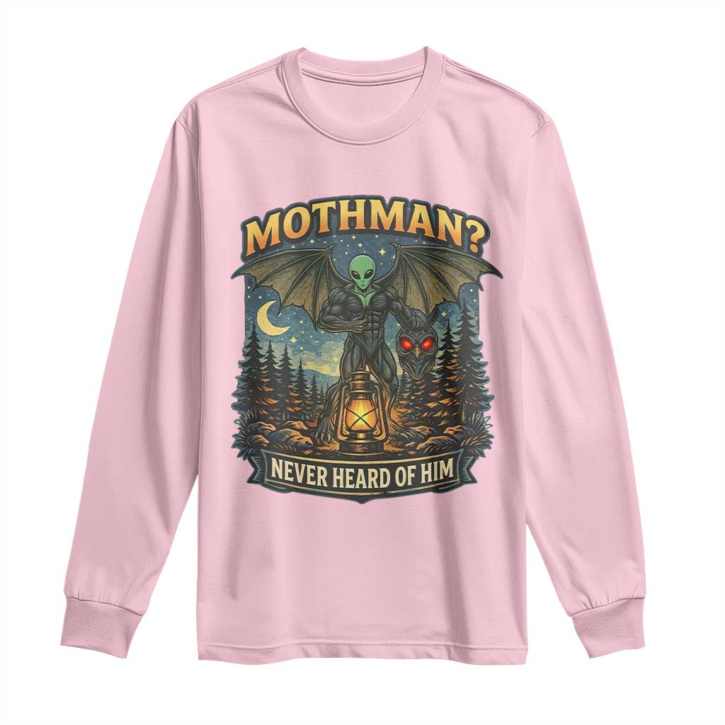 Funny Mothman Cryptid Believer Long Sleeve Shirt Never Heard Of Him