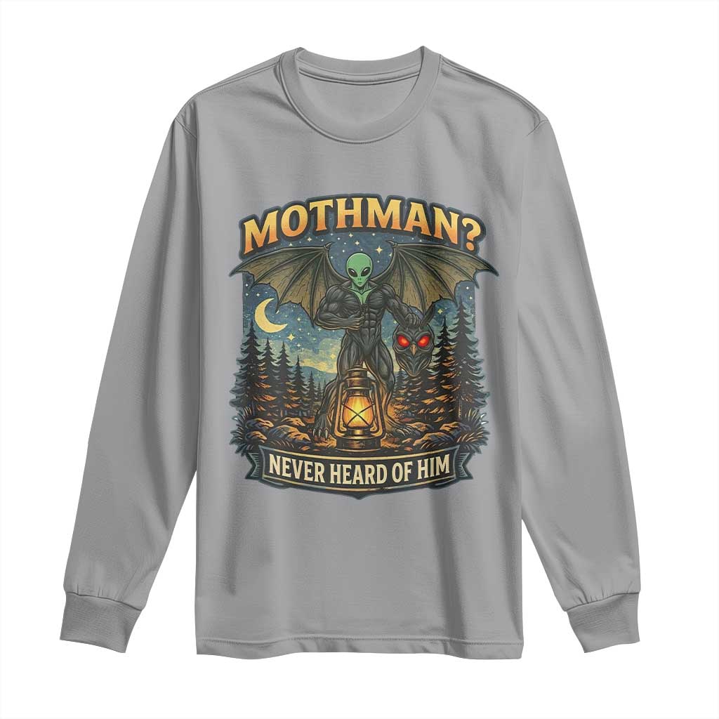 Funny Mothman Cryptid Believer Long Sleeve Shirt Never Heard Of Him