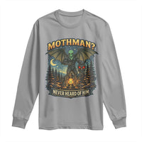 Funny Mothman Cryptid Believer Long Sleeve Shirt Never Heard Of Him