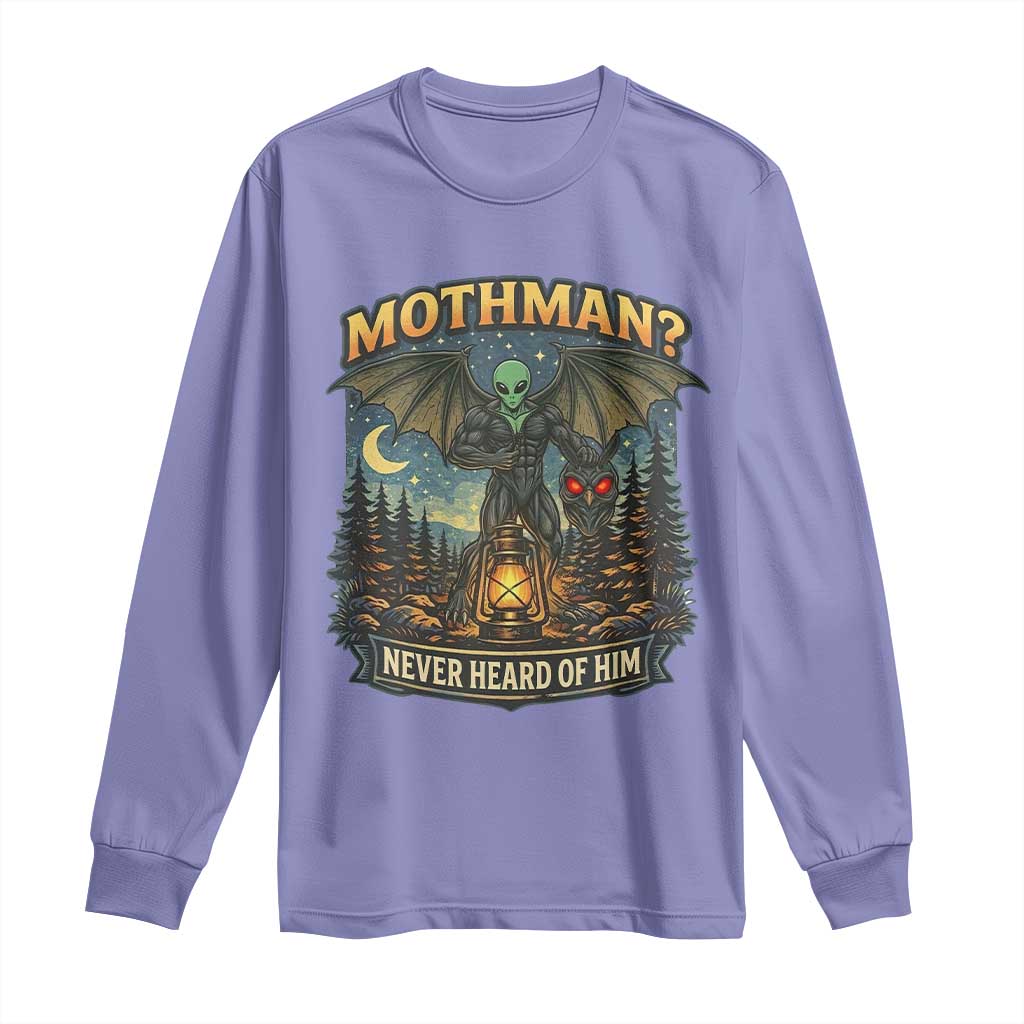 Funny Mothman Cryptid Believer Long Sleeve Shirt Never Heard Of Him