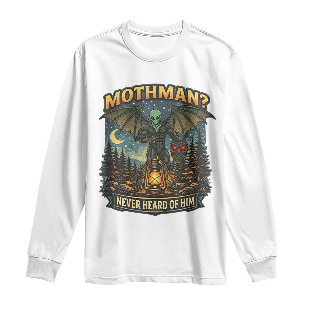 Funny Mothman Cryptid Believer Long Sleeve Shirt Never Heard Of Him