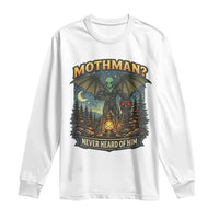 Funny Mothman Cryptid Believer Long Sleeve Shirt Never Heard Of Him
