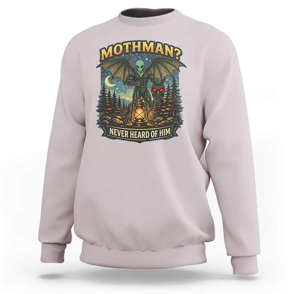 Funny Mothman Cryptid Believer Sweatshirt Never Heard Of Him