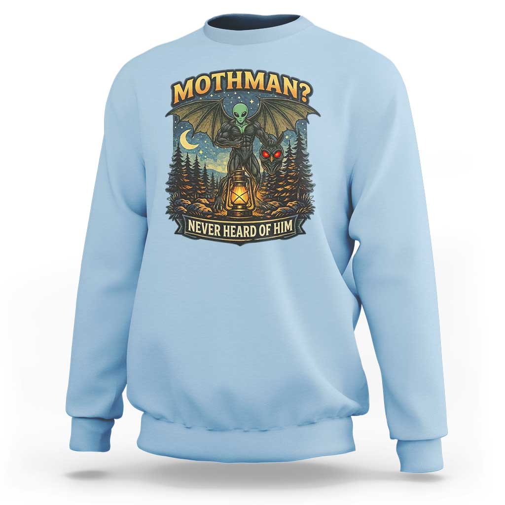 Funny Mothman Cryptid Believer Sweatshirt Never Heard Of Him