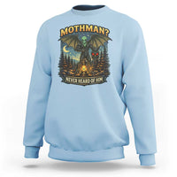 Funny Mothman Cryptid Believer Sweatshirt Never Heard Of Him