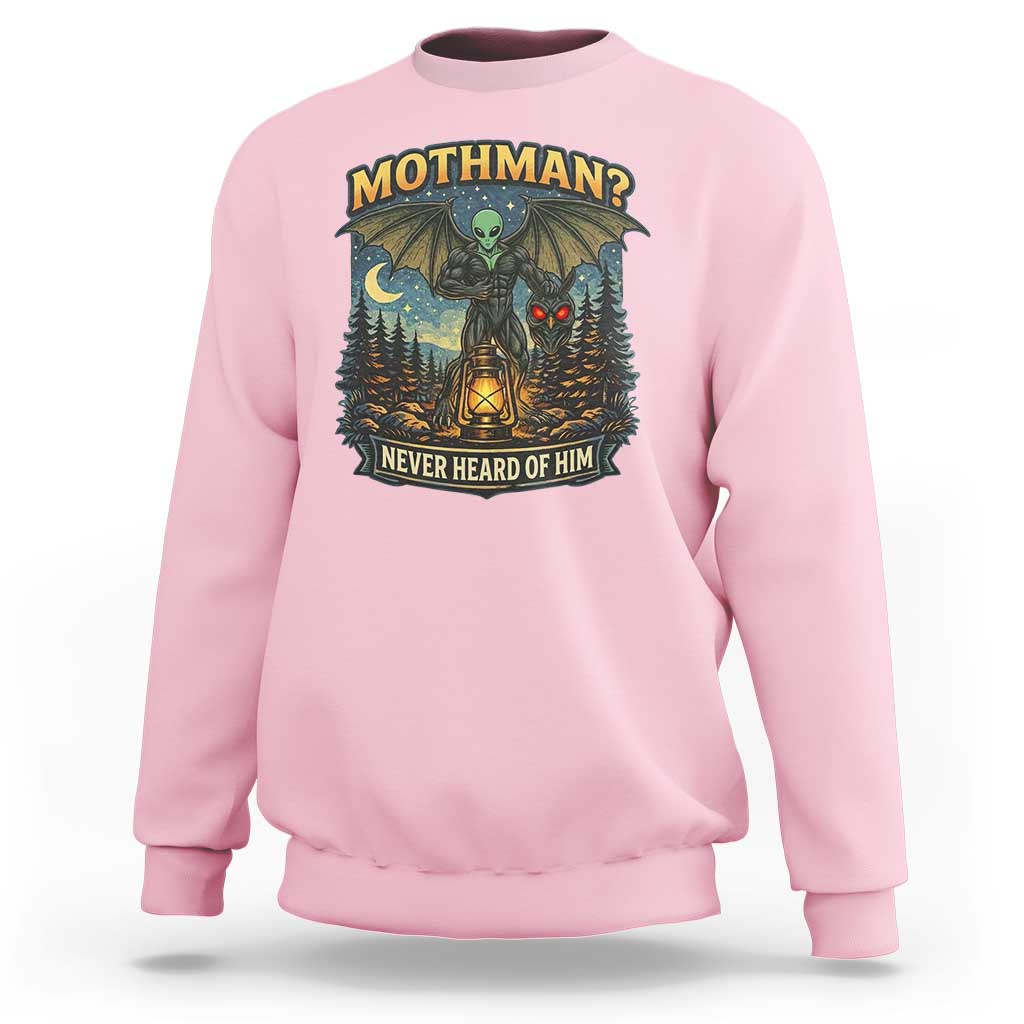 Funny Mothman Cryptid Believer Sweatshirt Never Heard Of Him