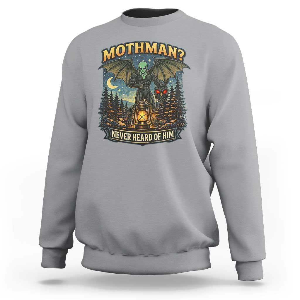 Funny Mothman Cryptid Believer Sweatshirt Never Heard Of Him
