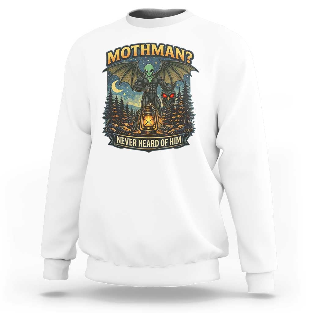 Funny Mothman Cryptid Believer Sweatshirt Never Heard Of Him