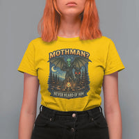Funny Mothman Cryptid Believer T Shirt For Women Never Heard Of Him