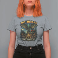 Funny Mothman Cryptid Believer T Shirt For Women Never Heard Of Him