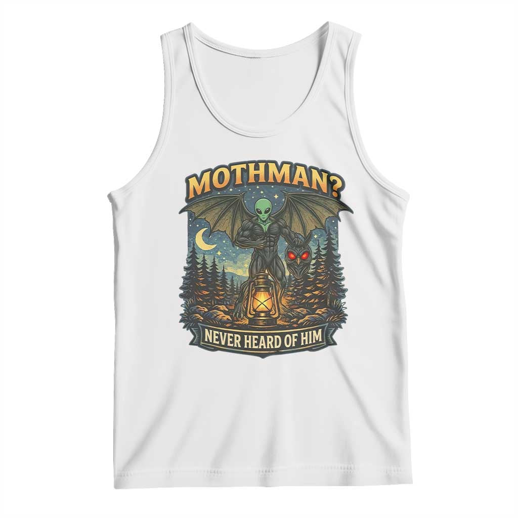 Funny Mothman Cryptid Believer Tank Top Never Heard Of Him