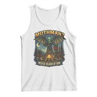 Funny Mothman Cryptid Believer Tank Top Never Heard Of Him