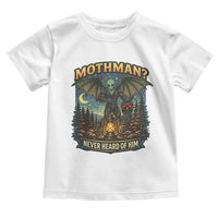 Funny Mothman Cryptid Believer Toddler T Shirt Never Heard Of Him