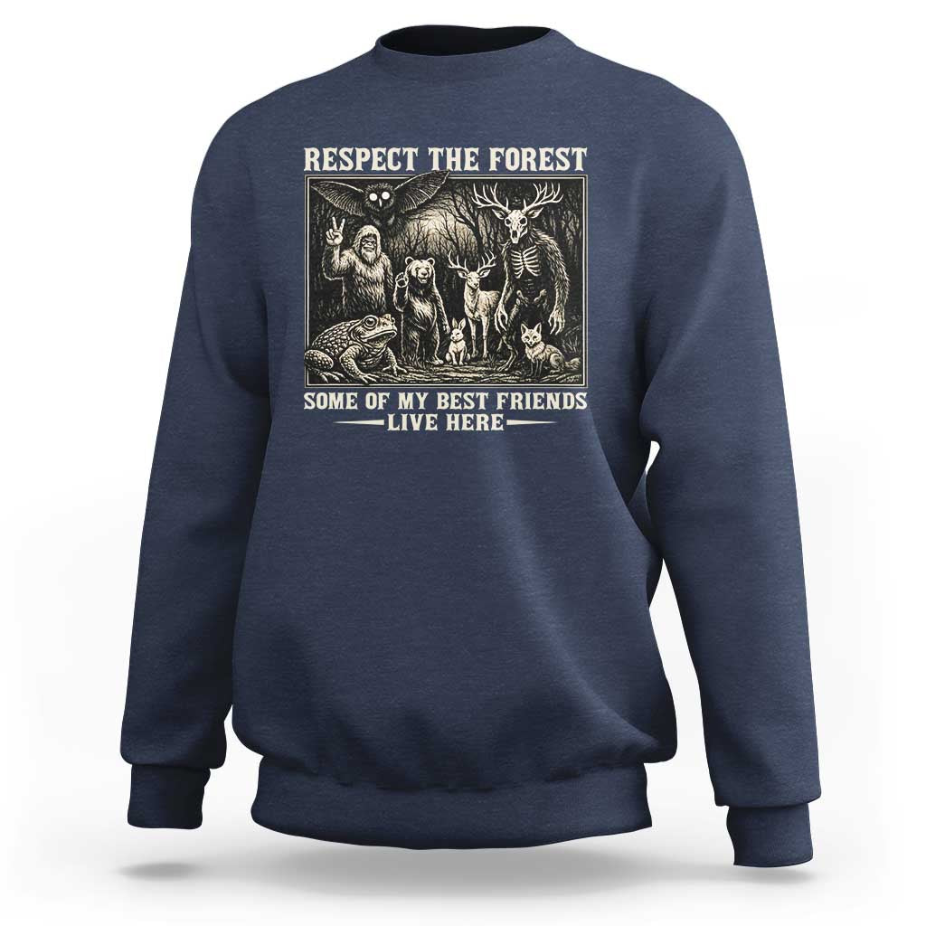 Respect The Forest My Best Friends Live Here Sweatshirt Cryptid Forest Lover