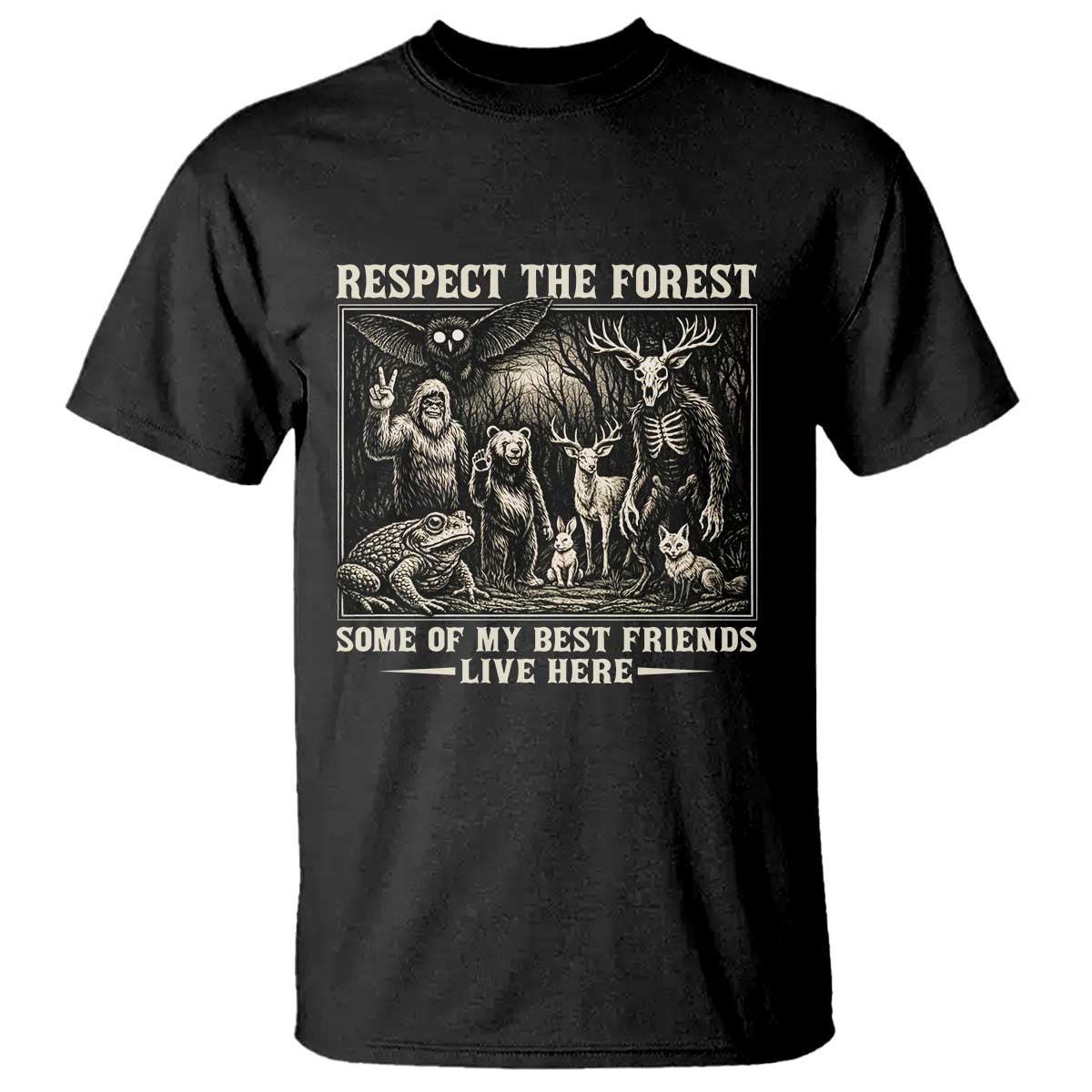 Respect The Forest My Best Friends Live Here T Shirt Cryptid Forest Lover