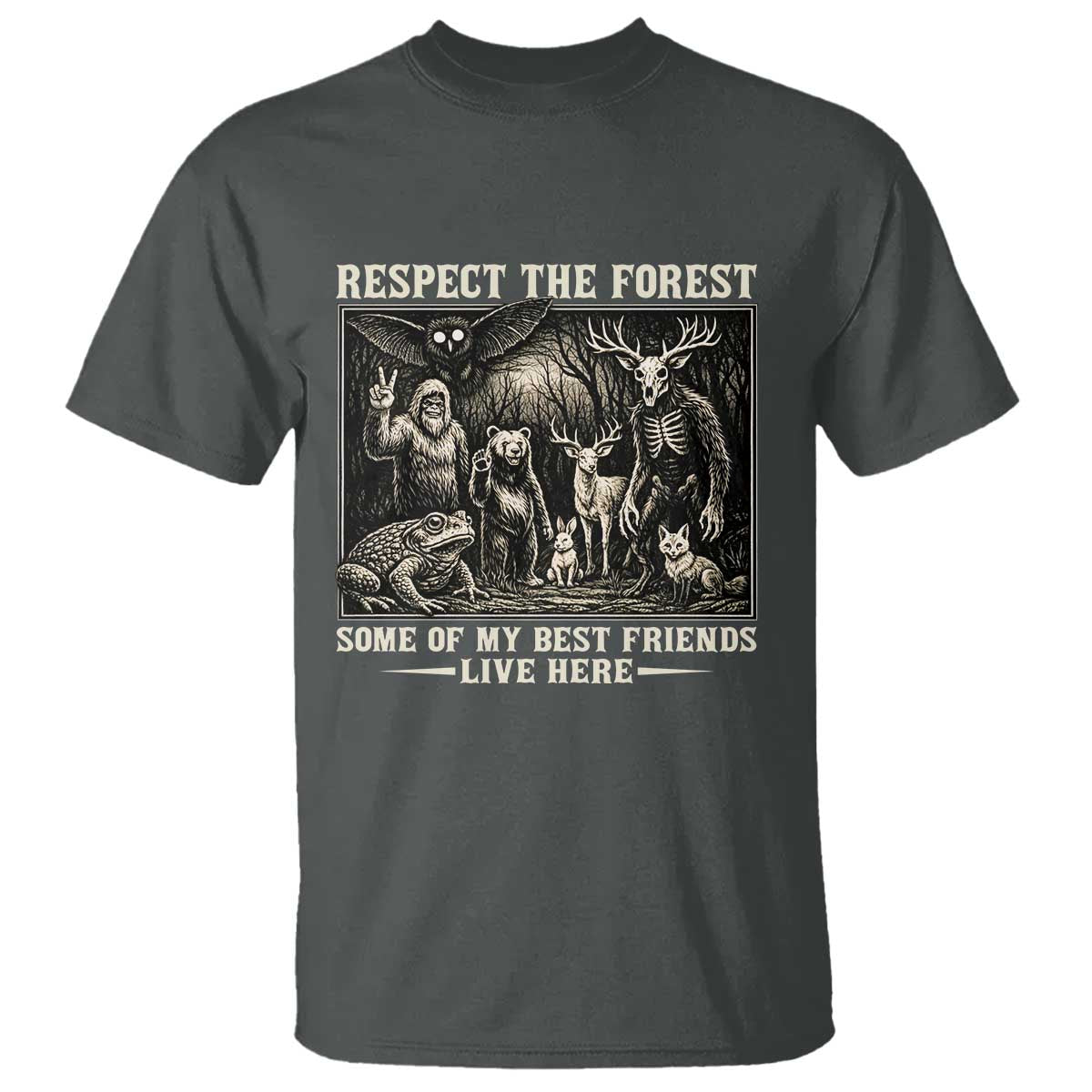 Respect The Forest My Best Friends Live Here T Shirt Cryptid Forest Lover