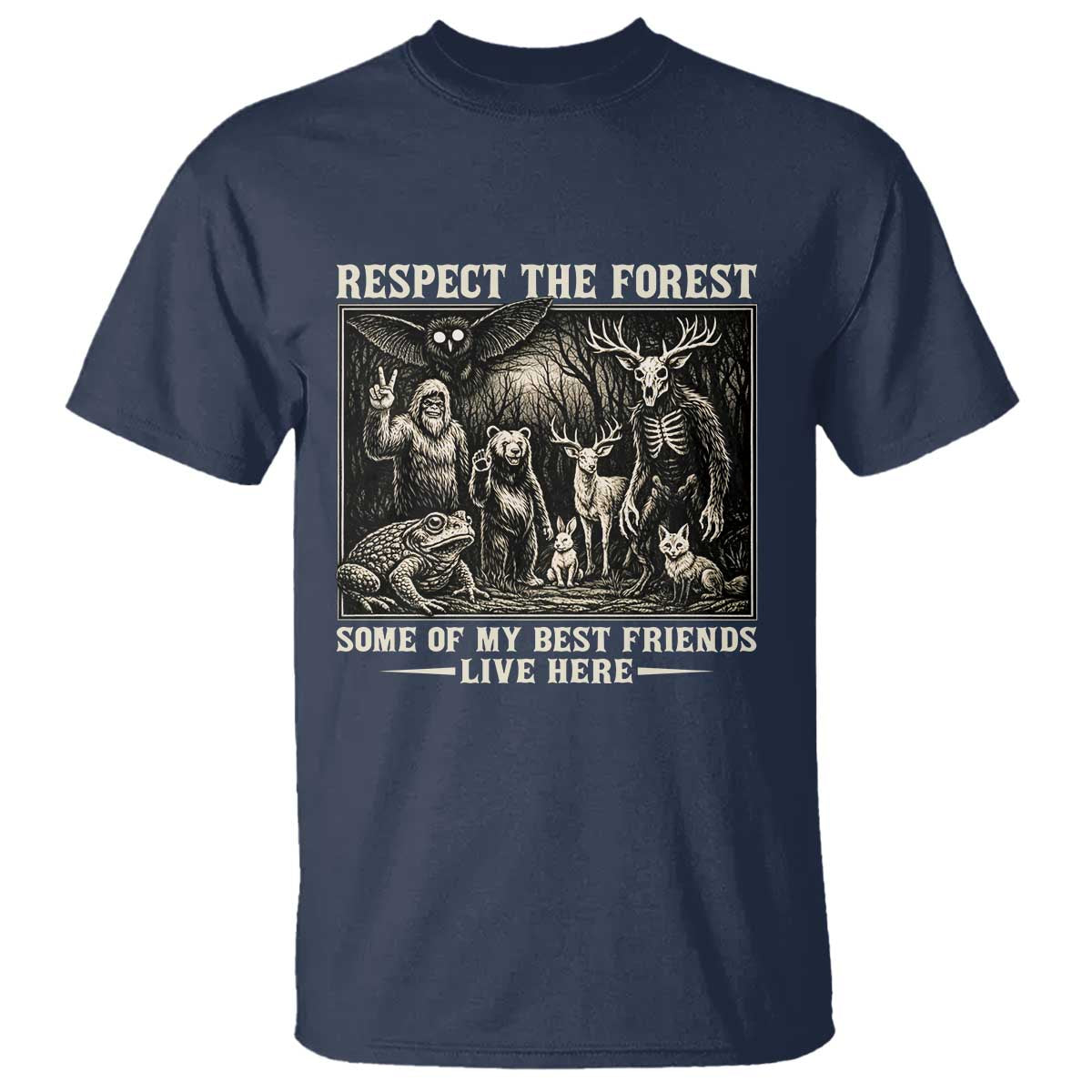 Respect The Forest My Best Friends Live Here T Shirt Cryptid Forest Lover