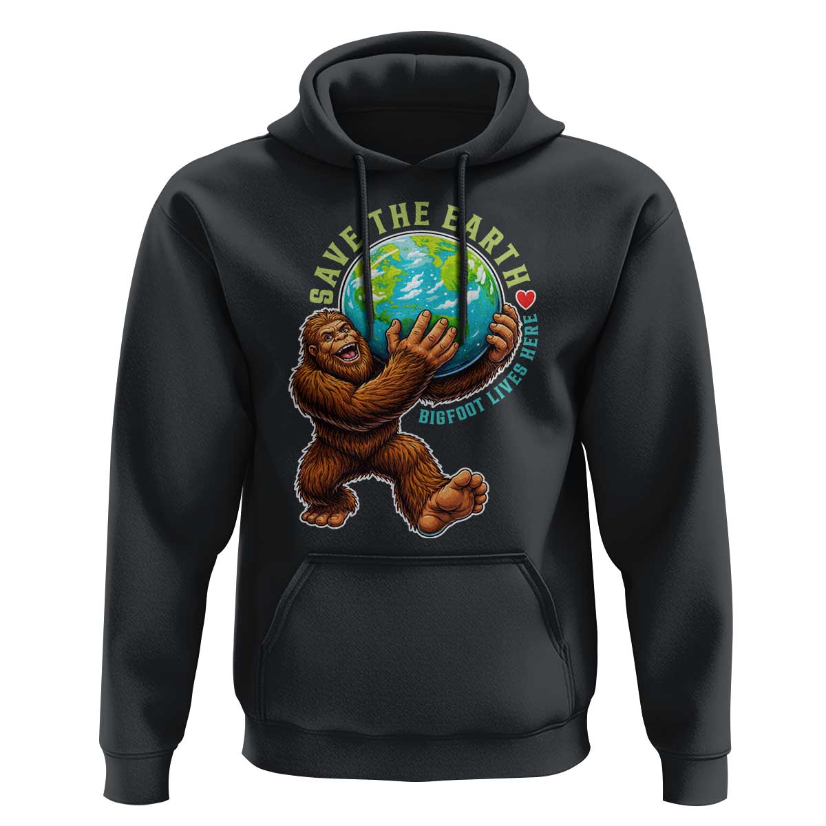 Earth Day Hoodie Save The Earth Bigfoot Lives Here