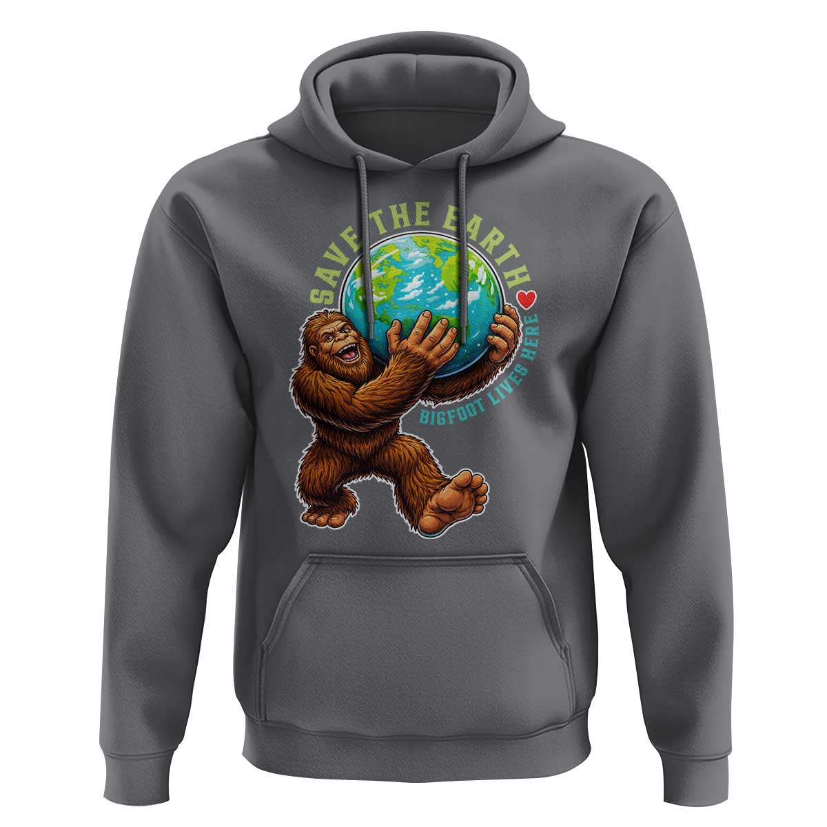 Earth Day Hoodie Save The Earth Bigfoot Lives Here