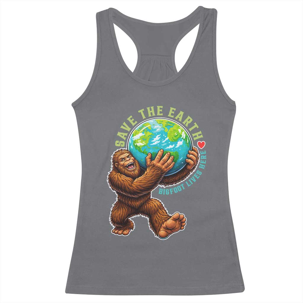 Earth Day Racerback Tank Top Save The Earth Bigfoot Lives Here