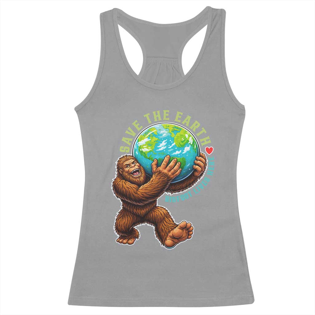 Earth Day Racerback Tank Top Save The Earth Bigfoot Lives Here