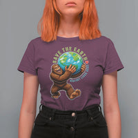 Earth Day T Shirt For Women Save The Earth Bigfoot Lives Here