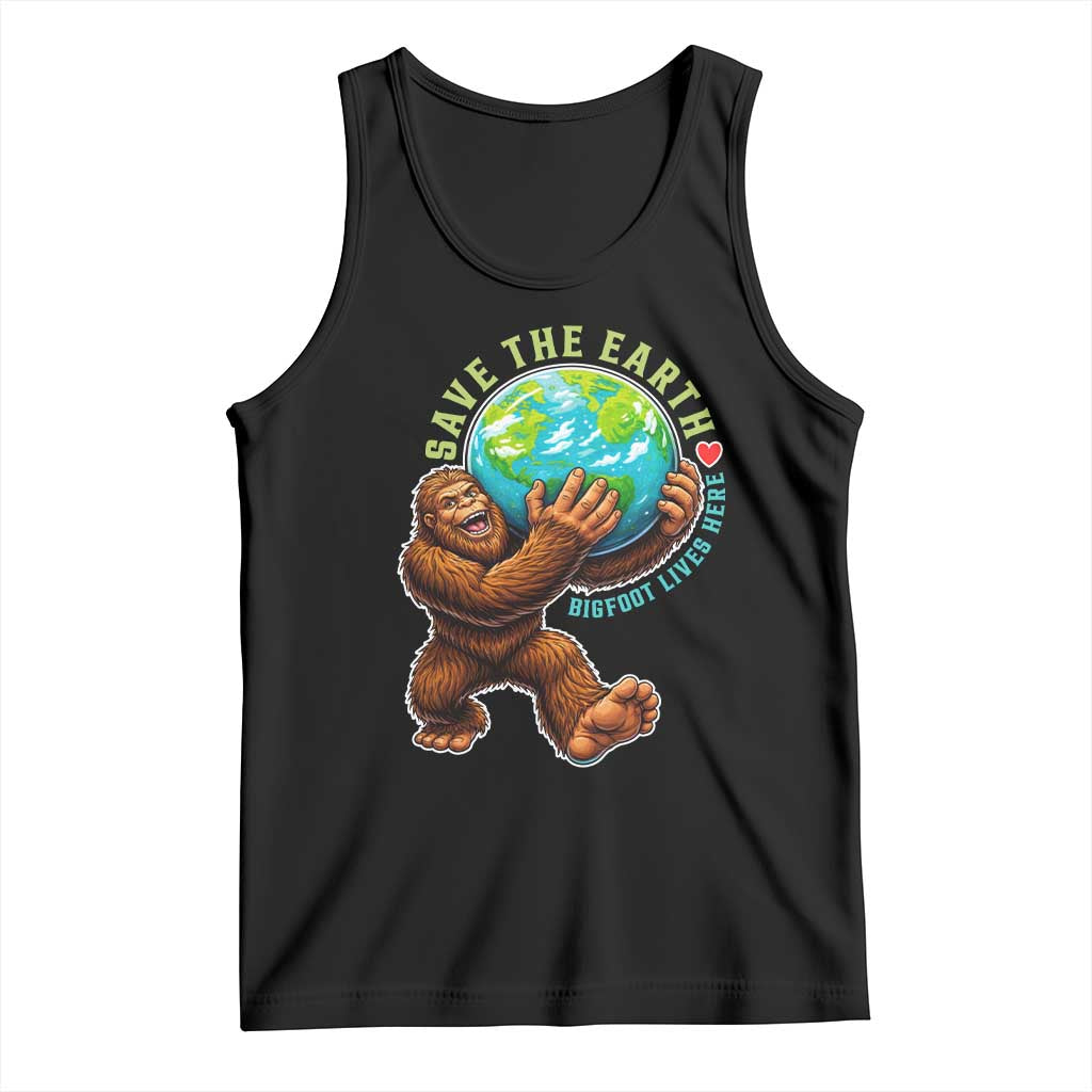 Earth Day Tank Top Save The Earth Bigfoot Lives Here
