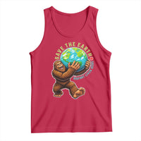Earth Day Tank Top Save The Earth Bigfoot Lives Here