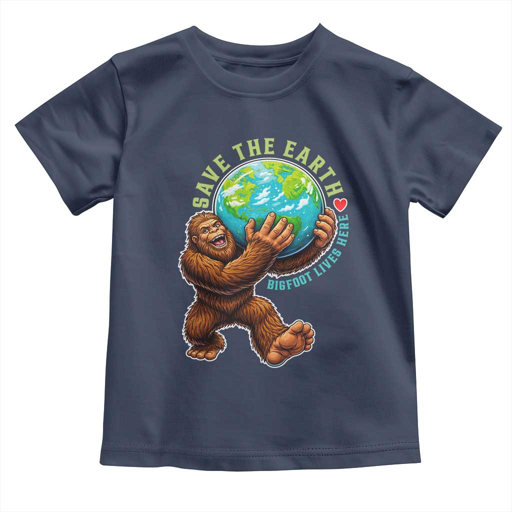 Earth Day Toddler T Shirt Save The Earth Bigfoot Lives Here