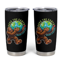Earth Day Tumbler Cup Save The Earth Bigfoot Lives Here
