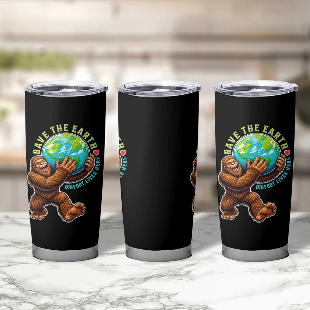 Earth Day Tumbler Cup Save The Earth Bigfoot Lives Here