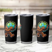 Earth Day Tumbler Cup Save The Earth Bigfoot Lives Here