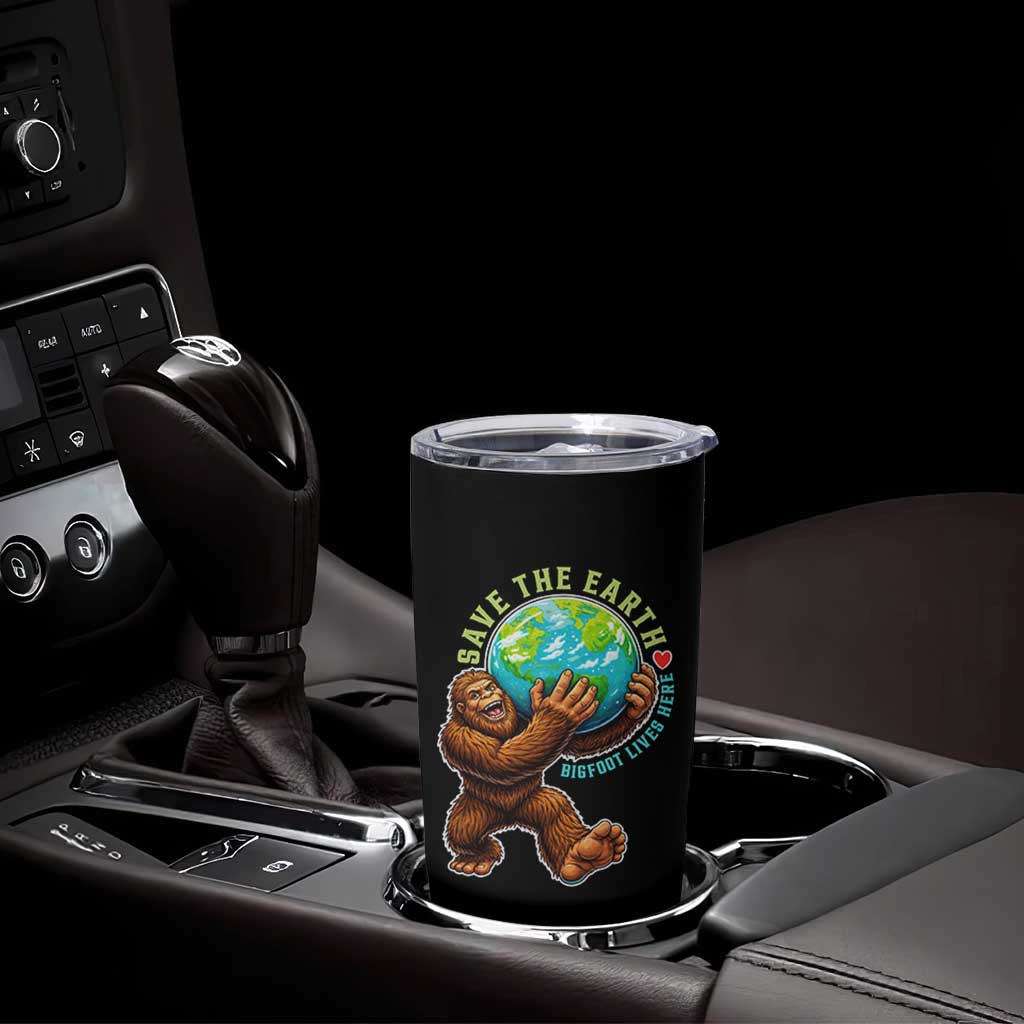 Earth Day Tumbler Cup Save The Earth Bigfoot Lives Here