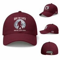 Save The Earth Bigfoot Lives Here Baseball Cap Earth Day Nature Lover